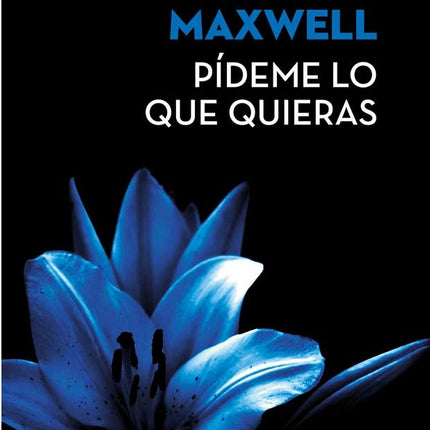 Pídeme lo que quieras - Megan Maxwell